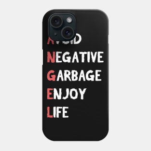 Avoid Negative Garbage Enjoy Life Phone Case