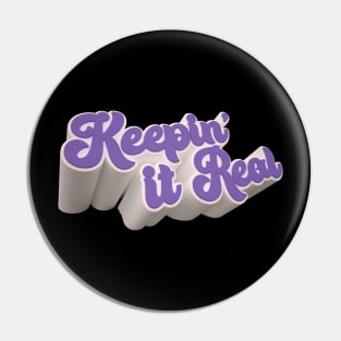 Keepin' It Real Purple and White Bold 3D Text Pin