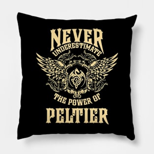 Peltier Name Shirt Peltier Power Never Underestimate Pillow