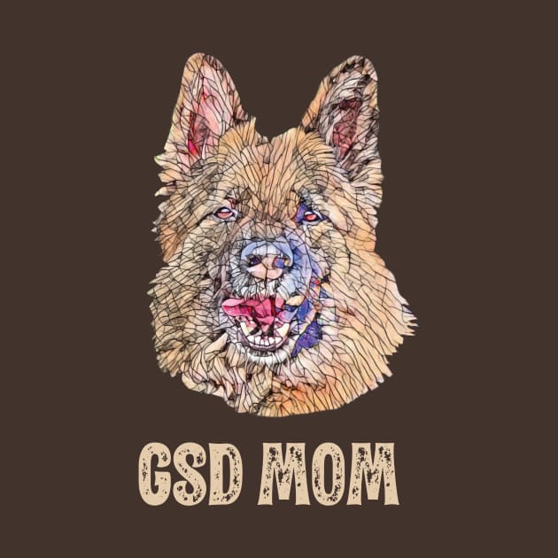 GSD Mom - German Shepherd Dog Mom Design by DoggyStyles