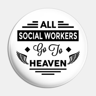 All SocialWorkers Go To Heaven Pin