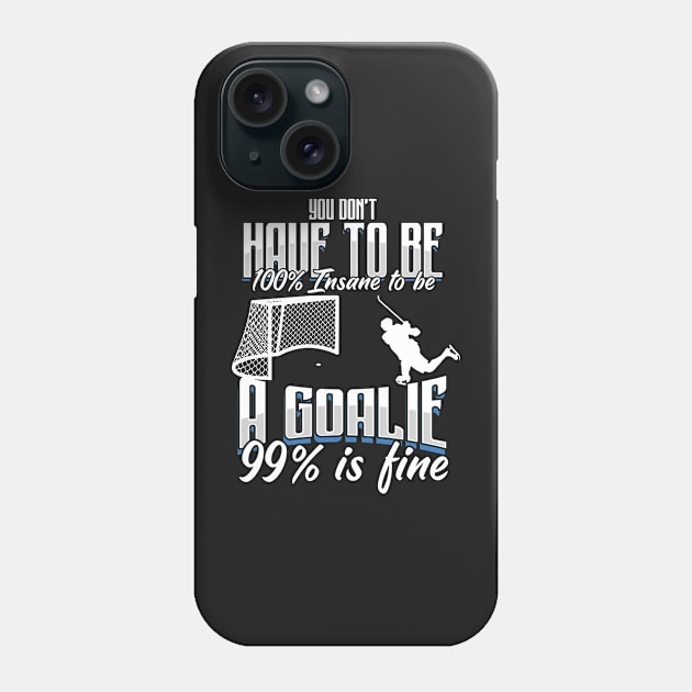 Goalie - Funny Hockey Gift Phone Case by woormle