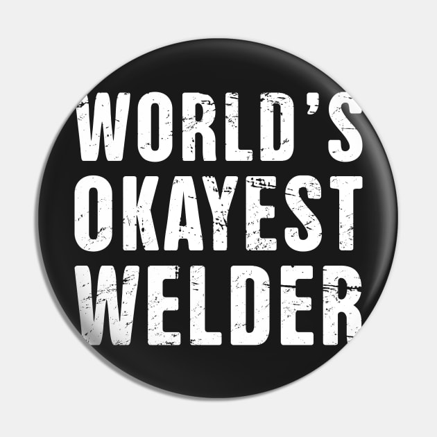 Funny Welder Welding Quote Pin by MeatMan