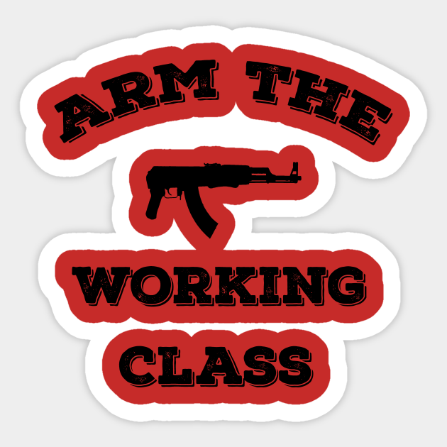 Arm The Working Class - Arm The Working Class - Sticker