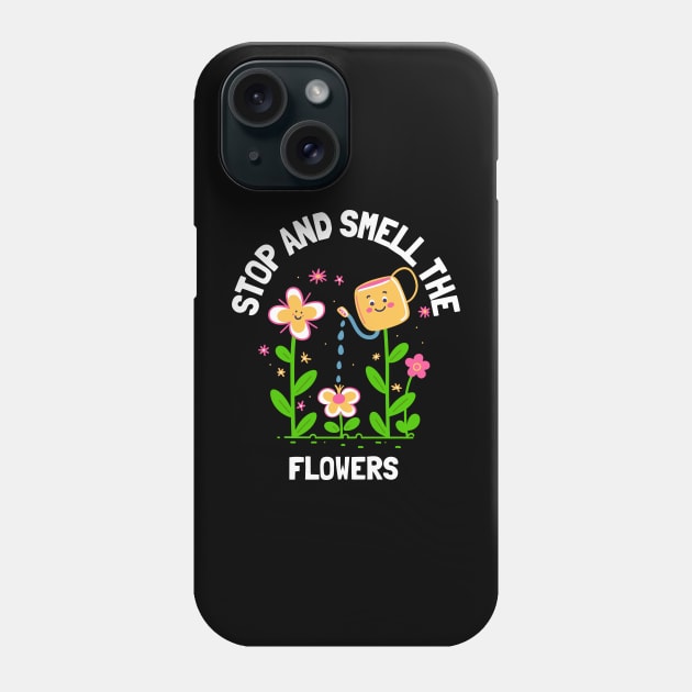 Nature Lovers Stop And Smell The Flowers Phone Case by SartorisArt1