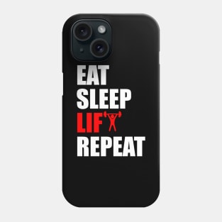 eat sleep lift repeat Phone Case