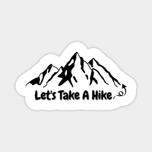 Hiking Let's Take A Hike Tee! Magnet