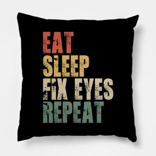 Eat Sleep Fix Eyes Repeat Pillow