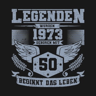 Legenden wurden 1973 geboren 50. Geburtstag Sprüche T-Shirt