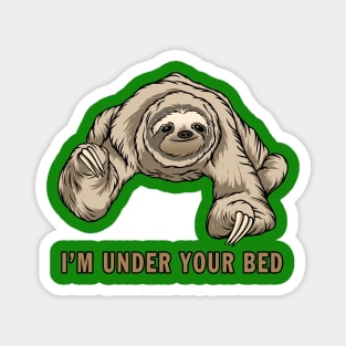 I'm Under Your Bed Magnet