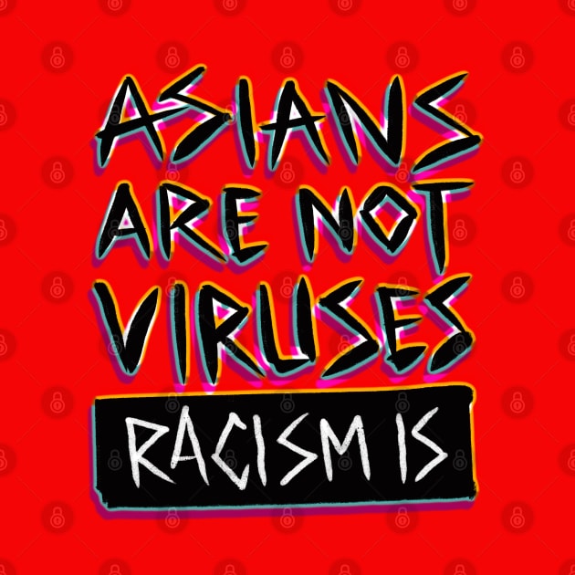 Racism is a virus by BAJAJU