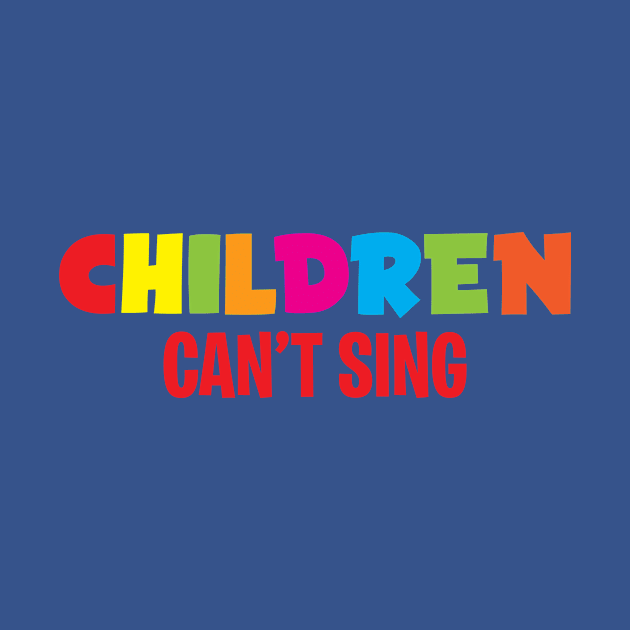 Children Can't Sing by Musicals With Cheese