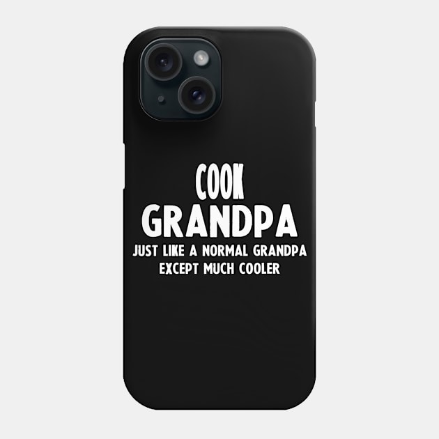 Gifts For Cook's Grandpa Phone Case by divawaddle