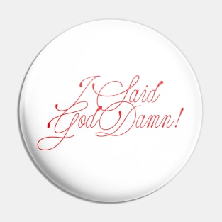 I Said God Damn! Movie Quote Design Pin