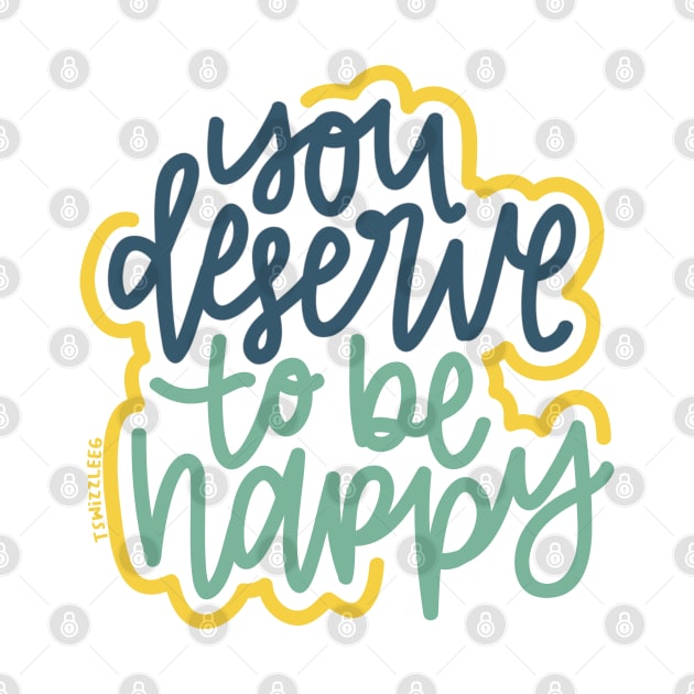 You Deserve To Be Happy - Blue / Mustard by hoddynoddy