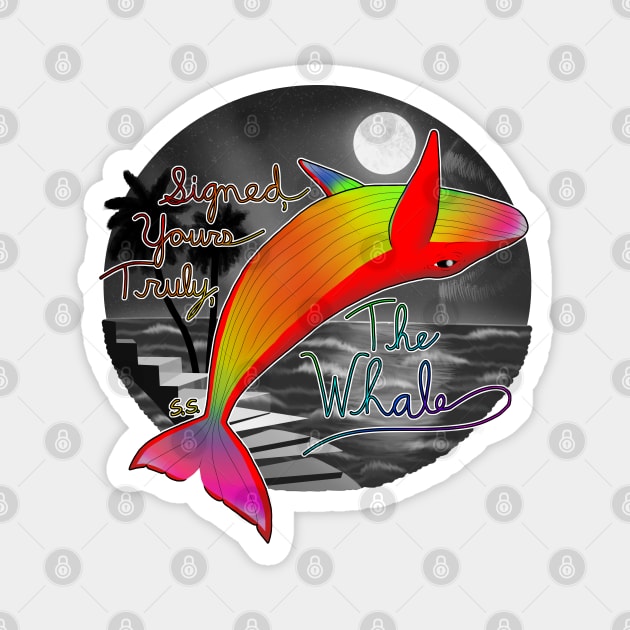 Signed, Yours Truly, The Whale Miracle Musical Hawaii Part 2 Magnet by The Cat that Draws