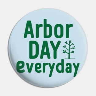 Arbor day Everyday Pin