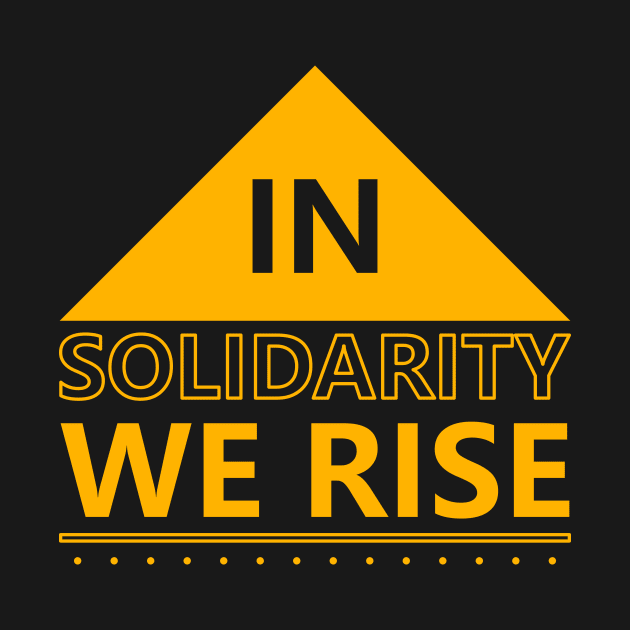 In solidarity we rise by ArtisticParadigms