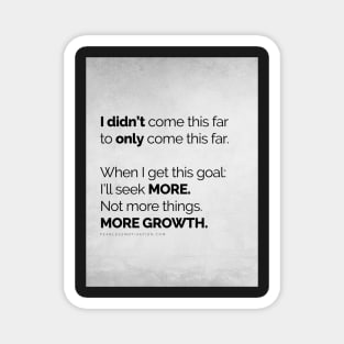 I didn’t come this far to only come this far! POSTERS LIGHT Magnet