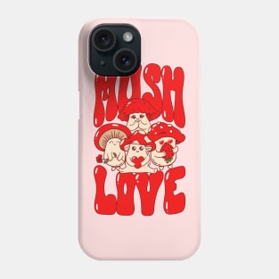 Mush Love Phone Case