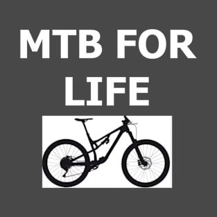 MTB FOR LIFE T-Shirt
