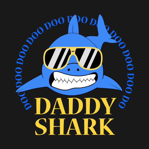 Daddy Shark Doo Doo Doo with Sunglasses by Fashion Apparels