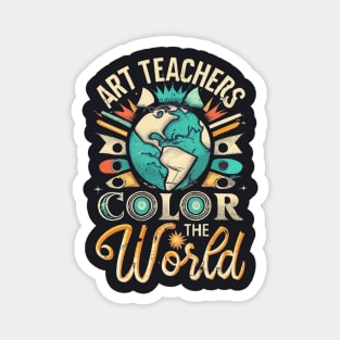 Art Teachers Color the world | Artist teacher Magnet