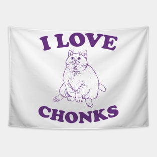 I Love Chonks Unisex T Shirt, Funny Tapestry