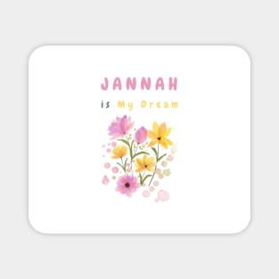 Jannah is My Dream Magnet