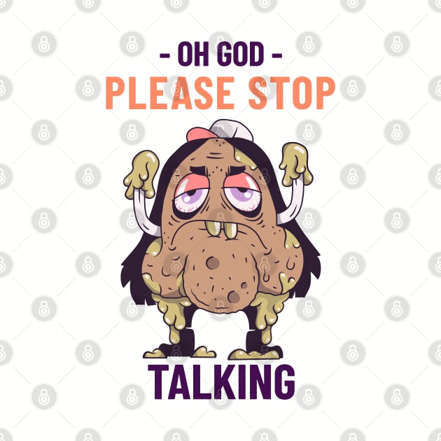 Oh God, Please Stop Talking by pixelatedidea