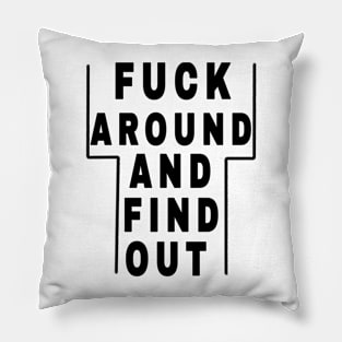 fuck around and find out Pillow