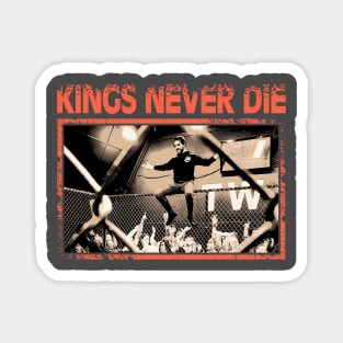 Kings Never Die Magnet