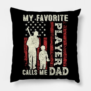 My Favorite Player Calls Me Dad US Flag Baseball Dad Gifts Fathers Day Pillow