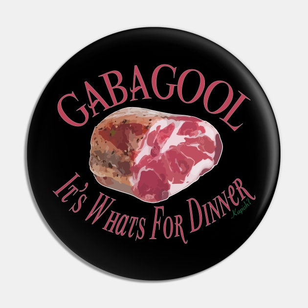 Gabagool - It's Whats For Dinner - Kapish? Pin by WaltTheAdobeGuy