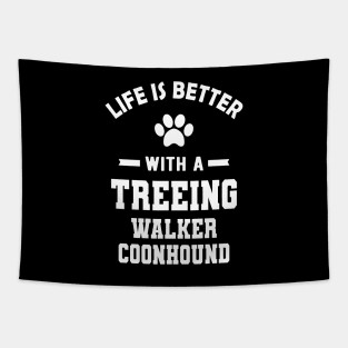 Treeing walker coonhound - Life is better with a treeing walker coonhound Tapestry