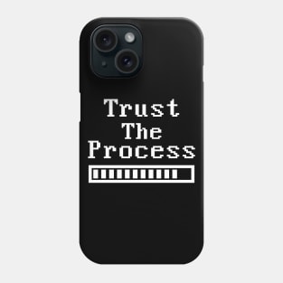 Loading bar Trust the process Phone Case