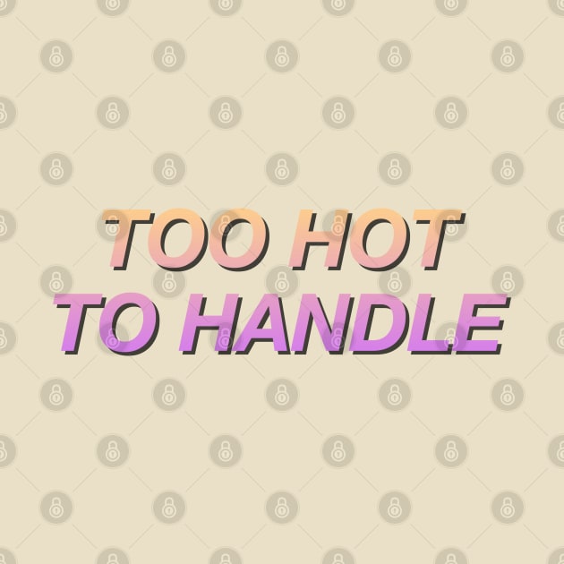 Too Hot to Handle by EbukaAmadiObi19