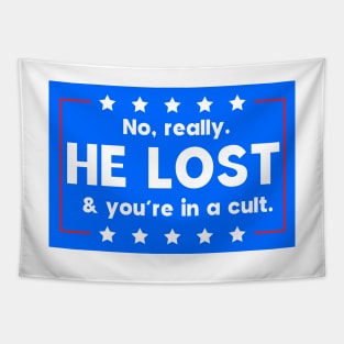 No really. He lost & you're in a cult Tapestry