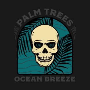 Skull, palm trees and ocean breeze T-Shirt