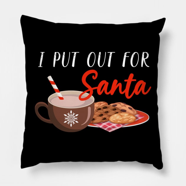 I Put out For Santa, Funny Santa ,Funny Christmas, Christmas for Family, Holiday, Ugly Christmas,Santa Tees Pillow by DonVector