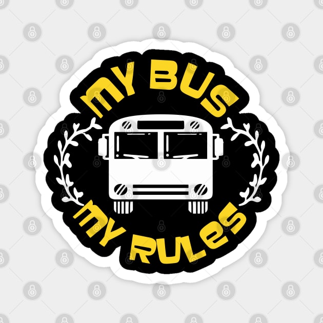 My Bus My Rules Magnet by maxdax