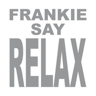 FRANKIE SAY RELAX T-Shirt