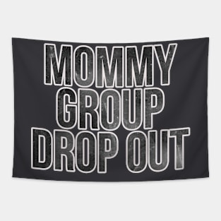 Mommy Group Dropout Tapestry