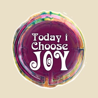 Today I Choose Joy T-Shirt