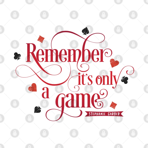 Remember it's only a Game by teamasthers