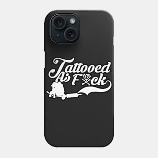 Tattooed As F*CK (Stylish With Tattoo Gun) Phone Case