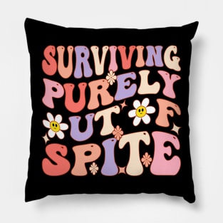 Surviving Purely Out Of Spite Pillow