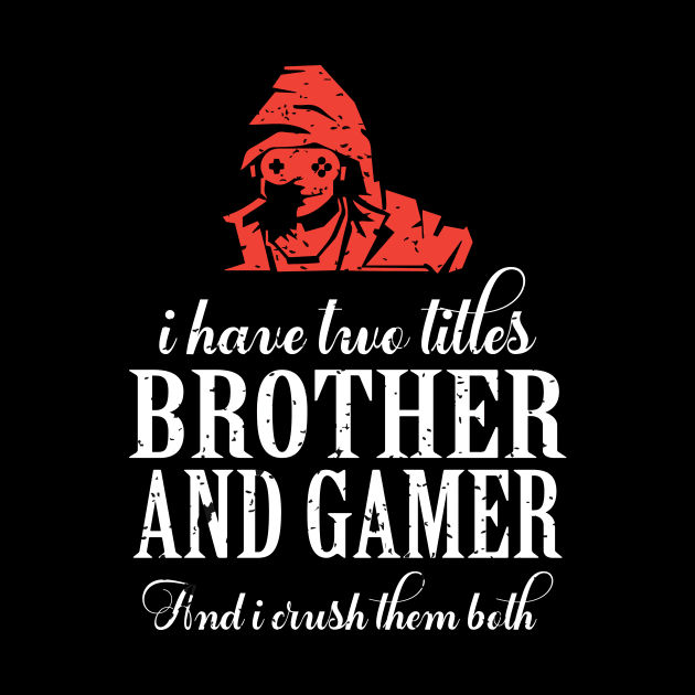 I have two titles brother and gamer and i crush them both by FatTize