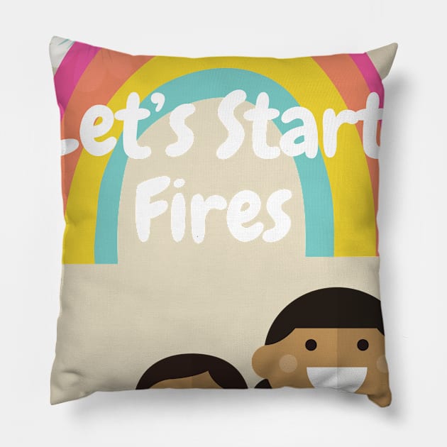 Let's Start Fires Pillow by DennisMcCarson