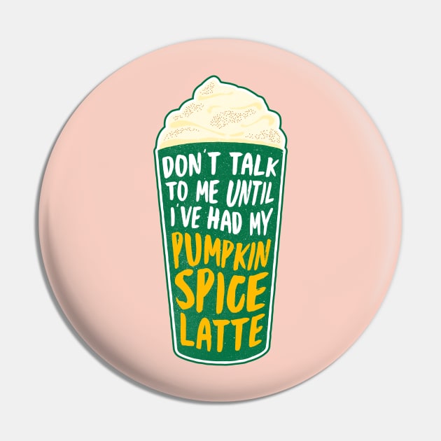 Don't talk to me until I've had my pumpkin spice latte Pin by JustSandN